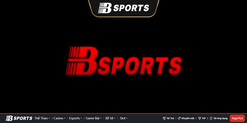 Bsports- Game đổi thưởng đạt chuẩn châu Âu