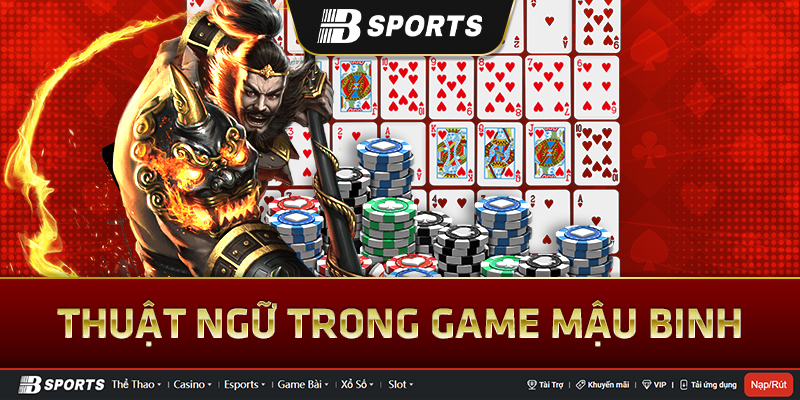 Các thuật ngữ cơ bản có trong game mậu binh