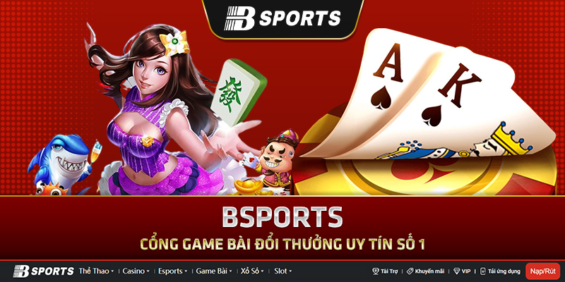 Hướng dẫn cách tải game bài đổi thưởng tại Bsports nhanh nhất