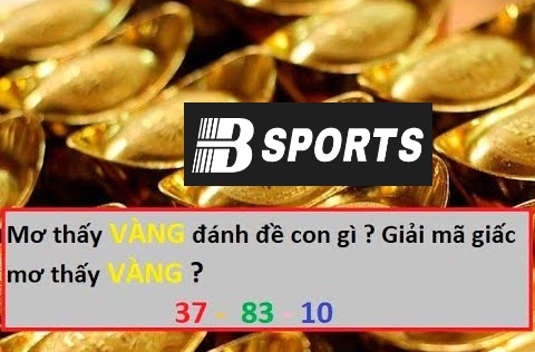 Nằm mơ thấy vàng đánh con gì để có cơ hội trúng thưởng cao?