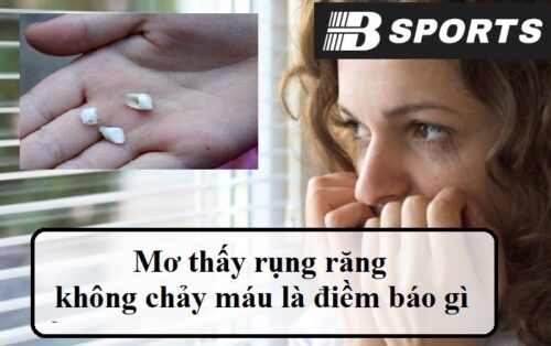 Giải mã giấc mơ rụng răng hàm trên chảy máu