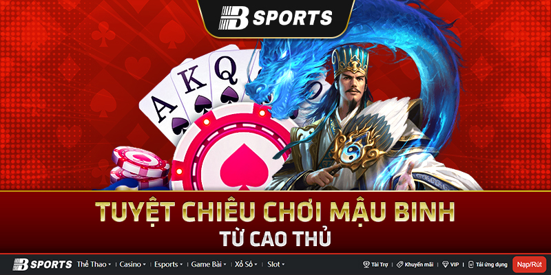 Mách bạn cách xếp bài mậu binh dễ dàng thắng cuộc