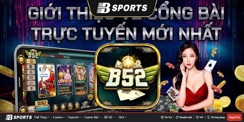 Đánh giá chân thật cổng game b52 club game b52 đổi thưởng