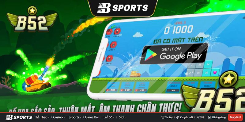 Kho game b52 club game b52 đổi thưởng choáng ngợp bởi sự đa dạng